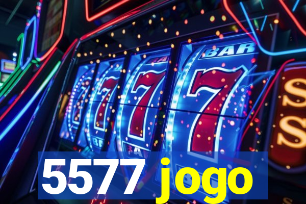 5577 jogo